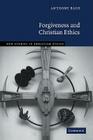 Forgiveness and Christian Ethics (New Studies in Christian Ethics #30) By Anthony Bash Cover Image