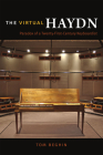 The Virtual Haydn: Paradox of a Twenty-First-Century Keyboardist By Tom Beghin Cover Image