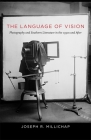 The Language of Vision: Photography and Southern Literature in the 1930s and After (Southern Literary Studies) Cover Image