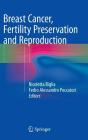 Breast Cancer, Fertility Preservation and Reproduction By Nicoletta Biglia (Editor), Fedro Alessandro Peccatori (Editor) Cover Image
