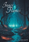 Inner Flames By J. Kichuk Cover Image