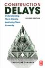 Construction Delays: Understanding Them Clearly, Analyzing Them Correctly By Ted J. Trauner Cover Image