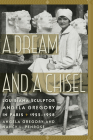 A Dream and a Chisel: Louisiana Sculptor Angela Gregory in Paris, 1925-1928 (Women's Diaries and Letters of the South) By Angela Gregory, Nancy L. Penrose Cover Image