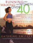 Running and Walking for Women Over 40: The Road to Sanity and Vanity Cover Image