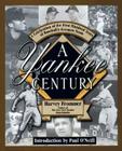 A Yankee Century: A Celebration of the First Hundred Years of Baseball's Greatest Team Cover Image