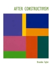 After Constructivism By Brandon Taylor Cover Image