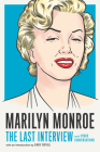 Marilyn Monroe: The Last Interview: and Other Conversations (The Last Interview Series) By MELVILLE HOUSE (Series edited by), Sady Doyle (Editor) Cover Image