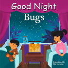 Good Night Bugs (Good Night Our World) By Adam Gamble, Mark Jasper, Janelle Anderson (Illustrator) Cover Image