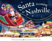 Santa Is Coming to Nashville (Santa Is Coming...) By Steve Smallman, Robert Dunn (Illustrator) Cover Image