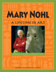 Mary Nohl: A Lifetime in Art (Badger Biographies Series) By Barbara Manger, Janine Smith Cover Image