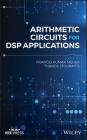 Arithmetic Circuits for DSP Applications Cover Image