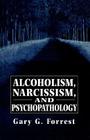 Alcoholism, Narcissism, and Psychopathology Cover Image