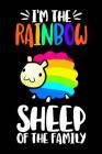 I'm the Rainbow Sheep of the Family: Gag Gift for Gay and Lesbian Notebook - LGBT Gag Gifts - Funny Gay Pride Gag Gifts for Men or Women - 6 x 9 Wide- Cover Image