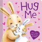 Hug Me: Padded Board Book Cover Image
