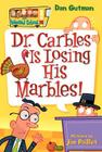 My Weird School #19: Dr. Carbles Is Losing His Marbles! By Dan Gutman, Jim Paillot (Illustrator) Cover Image