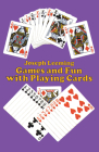 Games and Fun with Playing Cards (Dover Children's Activity Books) By Joseph Leeming Cover Image