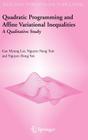 Quadratic Programming and Affine Variational Inequalities: A Qualitative Study (Nonconvex Optimization and Its Applications #78) By Gue Myung Lee, N. N. Tam, Nguyen Dong Yen Cover Image