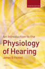 An Introduction to the Physiology of Hearing By James Pickles Cover Image