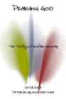 Praising God: The Trinity in Christian Worship By Ruth C. Duck, Patricia Wilson-Kastner Cover Image