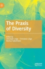 The Praxis of Diversity By Christoph Lütge (Editor), Christiane Lütge (Editor), Markus Faltermeier (Editor) Cover Image