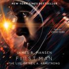 First Man: The Life of Neil A. Armstrong By James R. Hansen, Jeremy Bobb (Read by) Cover Image