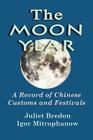 The Moon Year - A Record of Chinese Customs and Festivals Cover Image