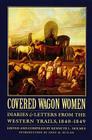 Covered Wagon Women, Volume 1: Diaries and Letters from the Western Trails, 1840-1849 Cover Image