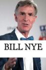 Bill Nye: A Biography By Arthur Stone Cover Image