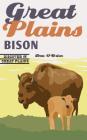 Great Plains Bison (Discover the Great Plains) By Dan O'Brien Cover Image