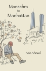 Mansehra to Manhattan By Aziz Ahmad Cover Image