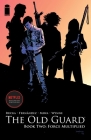 The Old Guard Book Two: Force Multiplied By Greg Rucka, Leandro Fernandez (Artist) Cover Image