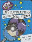 Investigating a Crime Scene (Explorer Library: Science Explorer) Cover Image