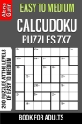 Easy to Medium Calcudoku Puzzles 7x7 Book for Adults: 200 Puzzles at the levels of Easy to Medium By Alena Gurin Cover Image