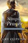 A Simple Prayer (Hearts of the Lancaster Grand Hotel #4) Cover Image