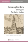 Crossing Borders: Sinology in Translation Studies  Cover Image