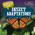20 Things You Didn't Know about Insect Adaptations By Sloane Hughes Cover Image