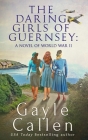 The Daring Girls of Guernsey Cover Image