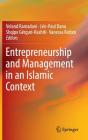 Entrepreneurship and Management in an Islamic Context By Veland Ramadani (Editor), Léo-Paul Dana (Editor), Shqipe Gërguri-Rashiti (Editor) Cover Image