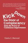 Kick Down the Door of Complacency: Seize the Power of Continuous Improvement Cover Image