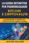 La Guida Definitiva Per Padroneggiare Bitcoin E Criptovalute Cover Image