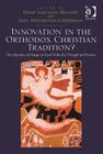Innovation in the Orthodox Christian Tradition?: The Question of Change in Greek Orthodox Thought and Practice By Trine Stauning Willert, Lina Molokotos-Liederman Cover Image