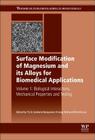 Surface Modification of Magnesium and Its Alloys for Biomedical Applications: Biological Interactions, Mechanical Properties and Testing Cover Image