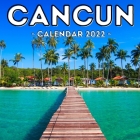 Cancun Calendar 2022: 16-Month Calendar, Cute Gift Idea For Mexico Lovers Women & Men Cover Image