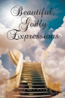 Beautiful, Godly Expressions By Iesha Phelps Cover Image
