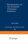 Biochemistry of the Essential Ultratrace Elements (Biochemistry of the Elements #3) By Earl Frieden (Editor) Cover Image