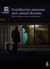Scandinavian Museums and Cultural Diversity (Museums and Diversity #4) By Katherine Goodnow (Editor), Haci Akman (Editor) Cover Image
