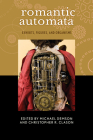 Romantic Automata: Exhibitions, Figures, Organisms (Transits: Literature, Thought & Culture 1650-1850) Cover Image