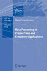 Data Processing in Precise Time and Frequency Applications (Data and Knowledge in a Changing World) By M. Desaintfuscien Cover Image