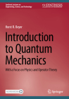 Introduction to Quantum Mechanics: With a Focus on Physics and Operator Theory Cover Image