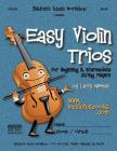 Easy Violin Trios: for Beginning and Intermediate String Players By Larry E. Newman Cover Image